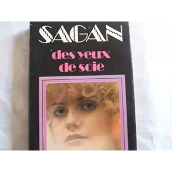 FRANCOISE SAGAN//DES YEUX DE SOIE//NOUVELLES//FRANCE LOISIRS//1975 - FRANCOISE SAGAN