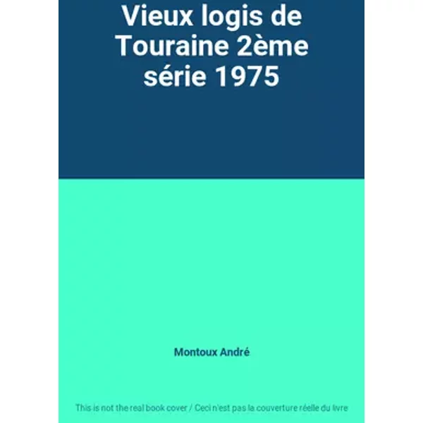 Vieux logis de Touraine 2ème série 1975 - Montoux André