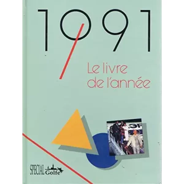 Le Livre De L'annéE 1991: SpéCial Golfe - Collectif-image