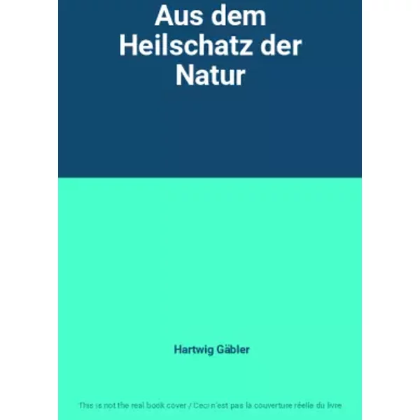 Aus Dem Heilschatz Der Natur - Hartwig GäBler-image