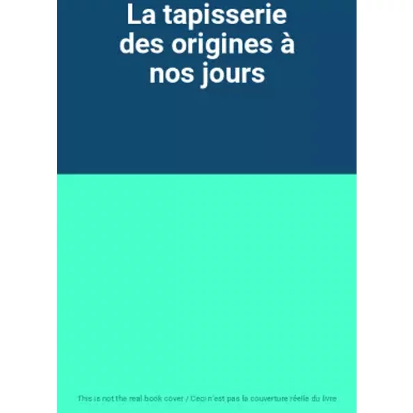 La Tapisserie Des Origines à Nos Jours-image