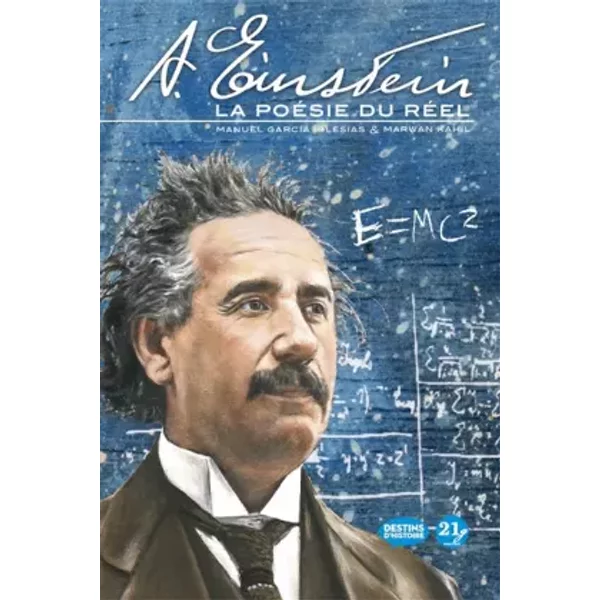 A. Einstein : La poésie du réel - Manuel Garcia Iglesias, Marwan Kahil