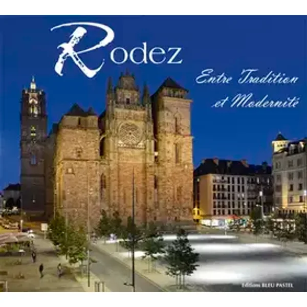Rodez: Entre Tradition et Modernité - Olivier Astruc