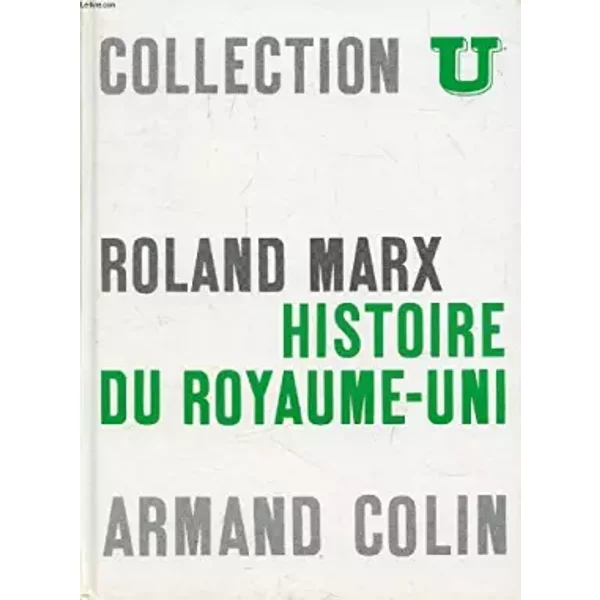Histoire DU ROYAUME-UNI, LES Principaux Courants - Marx (Roland)-image
