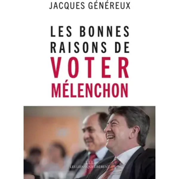 Les Bonnes Raisons De Voter MéLenchon - Jacques GéNéReux-image