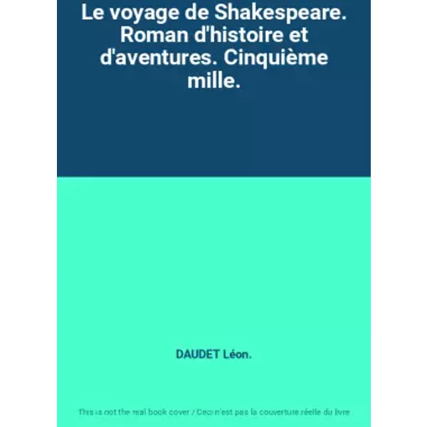 Le Voyage De Shakespeare. Roman D'histoire Et D'aventures. CinquièMe Mille. - Daudet LéOn.-image