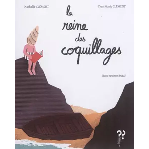 La Reine Des Coquillages - Simon Bailly, Nathalie CléMent, Yves-Marie CléMent-image