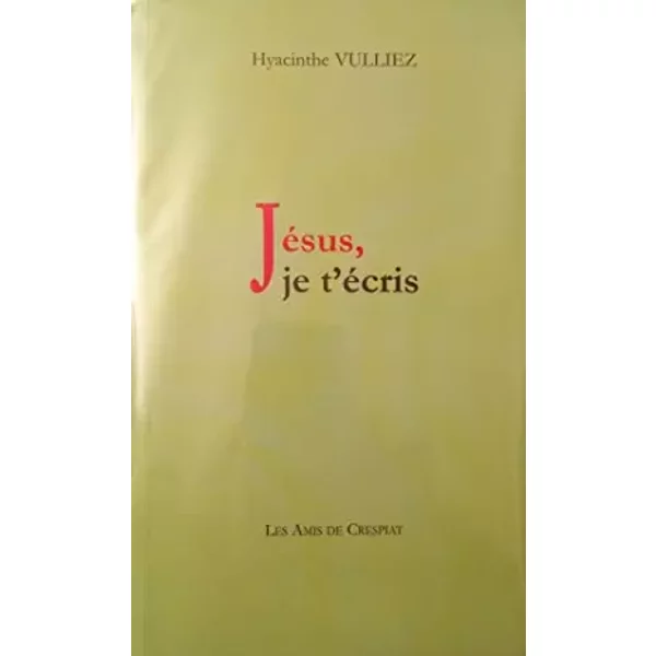 Jésus, je t'écris - Hyacinthe Vulliez