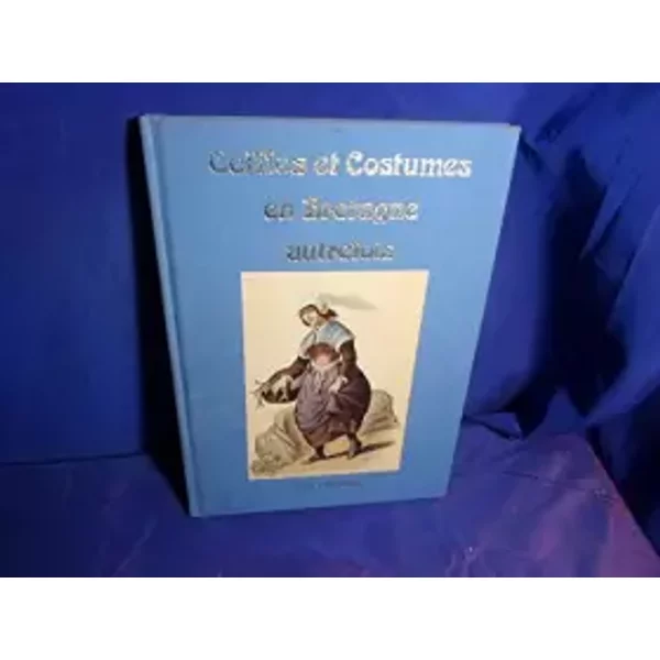 Coiffes et costumes en bretagne autrefois