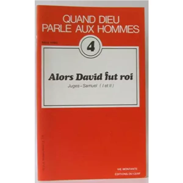 Quand Dieu Parle Aux Hommes N°4 Alors,David Fut Roi: Juges-Samuel (I Et Ii) - Collectif-image