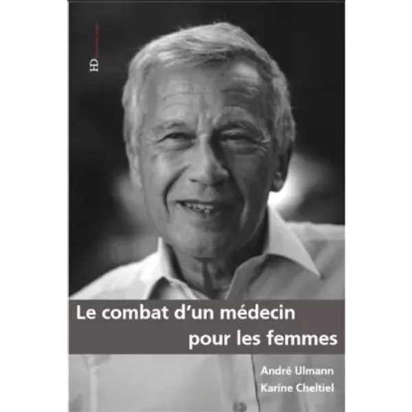 Le Combat d'un médecin pour les femmes - Karine Cheltiel, André Ulmann