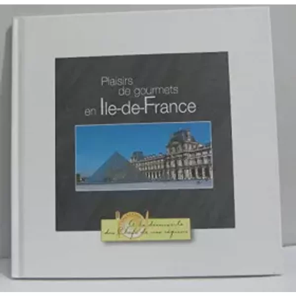 Plaisirs De Gourmets En Ile-De-France - Collectif-image
