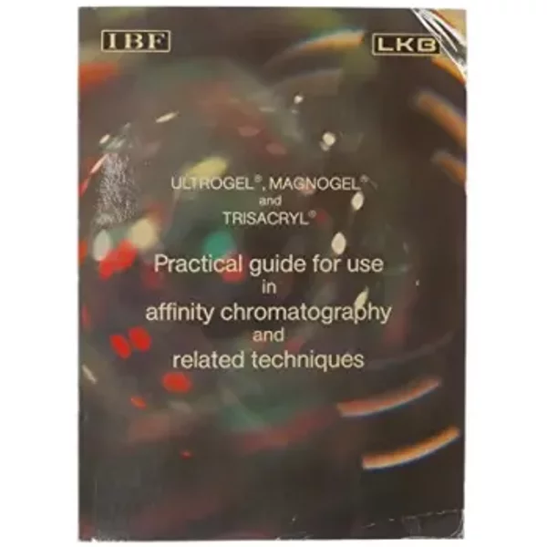 Practical Guide For Use in Affinity Chromatography and Related Techniques - Reactifs IBF
