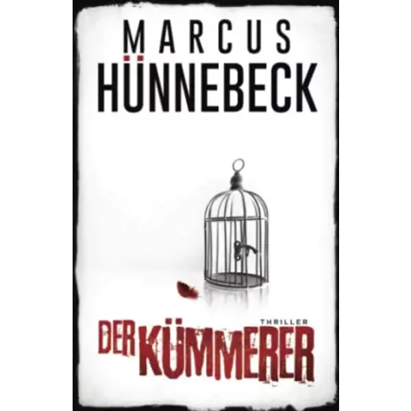 Der Kümmerer: Thriller (Till Buchinger) (German Edition) - Marcus Hünnebeck