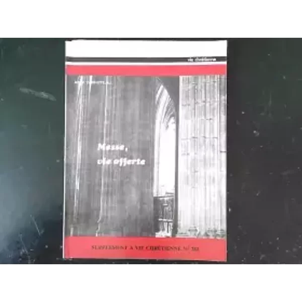 Messe, vie offerte - SUPPLEMENT A VIE CHRETIENNE (ed. 1983) - Albert Vanhoye