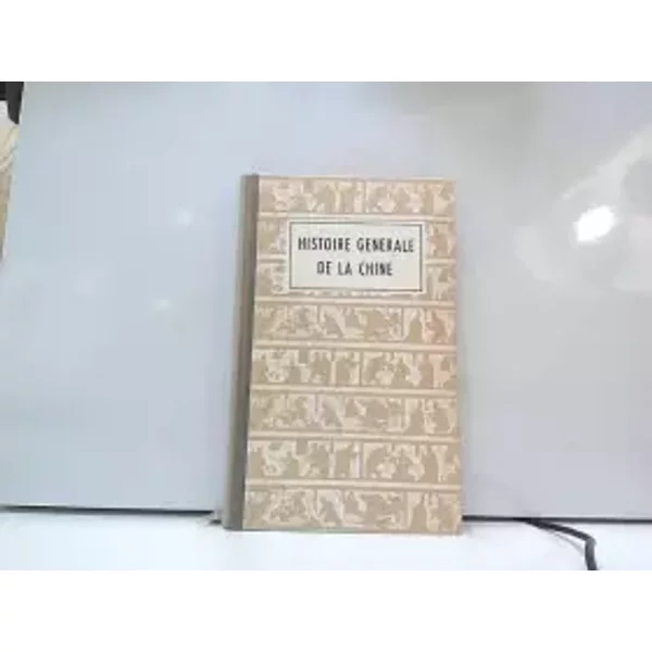 Histoire Generale De La Chine - Collectif