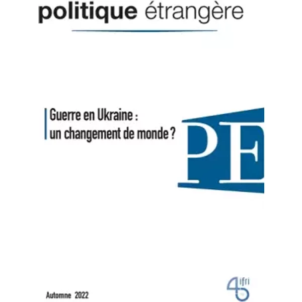 Politique Etrangere, N 3/2022 - Septembre 2022 - Collectif-image