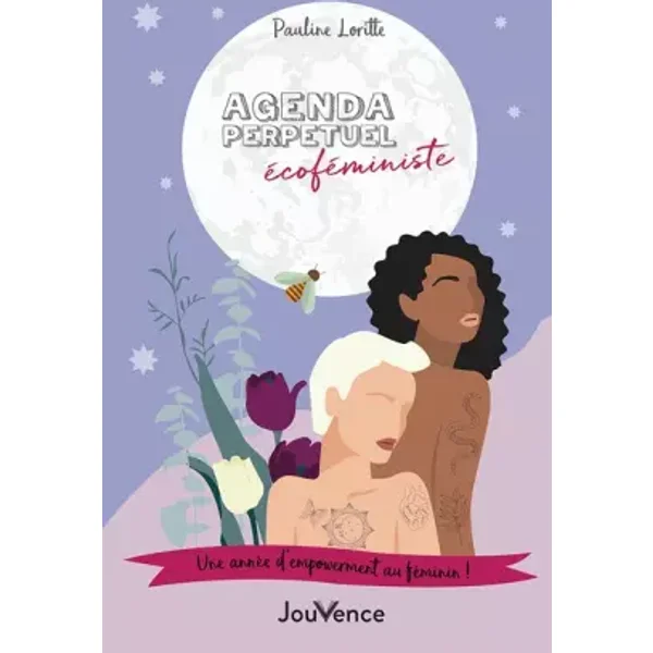 Agenda perpétuel écoféministe: Une année d'empowerment au féminin - Pauline Loritte