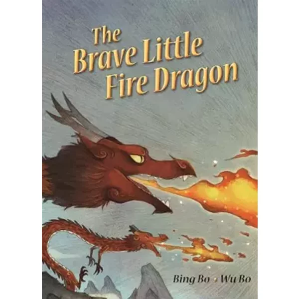 The Brave Little Fire Dragon (Perfect Picture Books Series #2) - Bing Bo