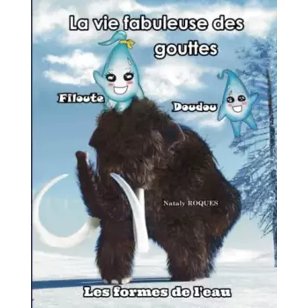La Vie Fabuleuse Des Gouttes Filoute Doudou: Les Formes De L’Eau - Nataly Roques-image