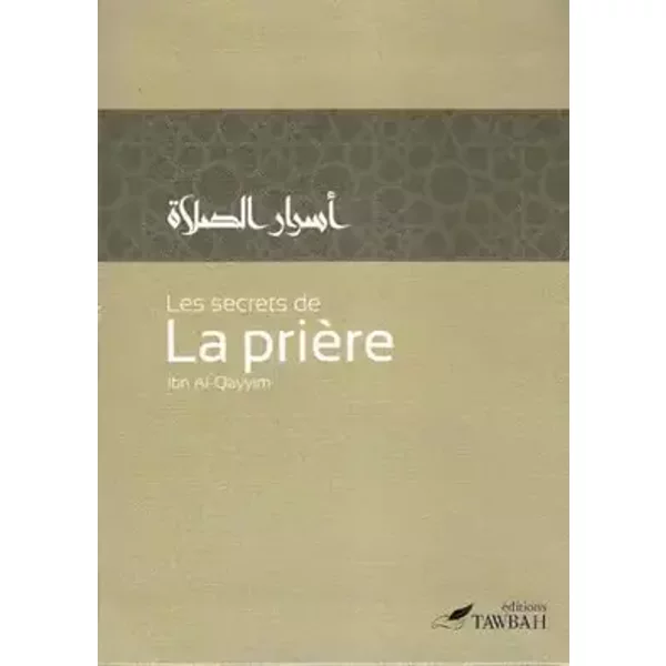 Les secrets de la priere - Al-qayyim al-jawzi Ibn