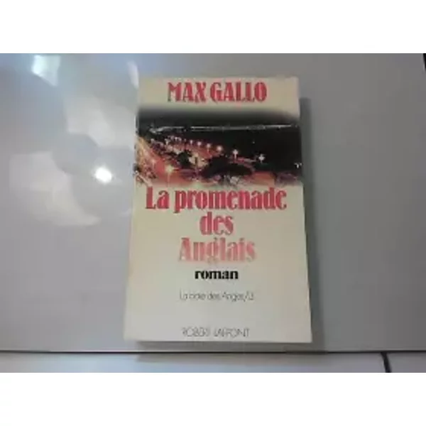 La promenade des anglais; la Baie des anges/3 - Max Gallo