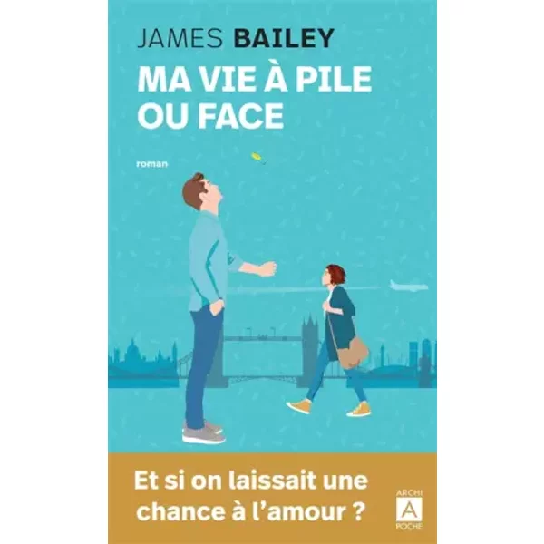 Ma vie à pile ou face - James Bailey