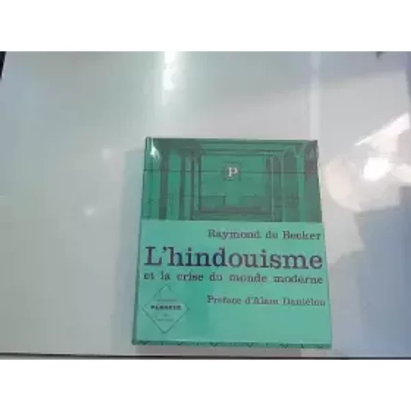 L Hindouisme Et La Crise Du Monde Moderne - Raymond De Becker-image