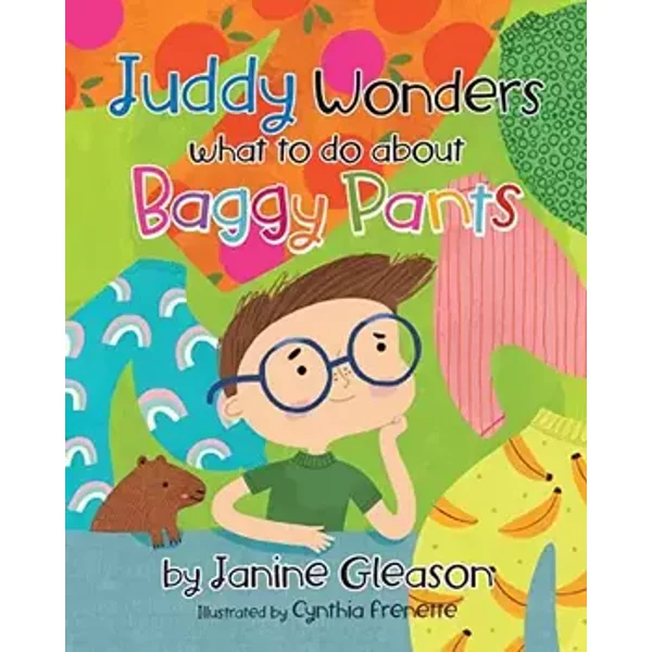 Juddy Wonders What To Do About Baggy Pants (softcover) - Janine Gleason