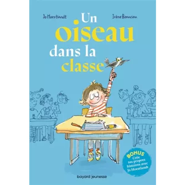 Un oiseau dans la classe - JO DOMINIQUE HOESTLANDT, Irène Bonacina