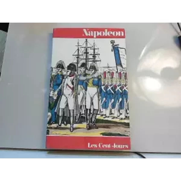 Napoléon Volume 11 Les cent jours - Collectif