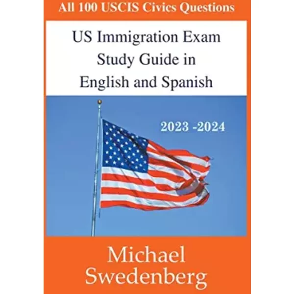US Immigration Exam Study Guide in English and Spanish (Study Guides for the Us Immigration Test) - Michael Swedenberg