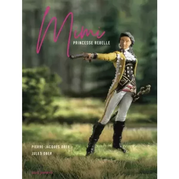 Mimi. Princesse rebelle: Princesse rebelle - Pierre-Jacques Ober, Jules Ober