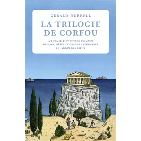 La trilogie de Corfou: Intégrale - Gerald Durrell