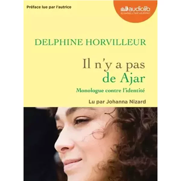 Il n'y a pas de Ajar : monologue contre l'identité: Livre audio 1CD MP3 - Delphine Horvilleur