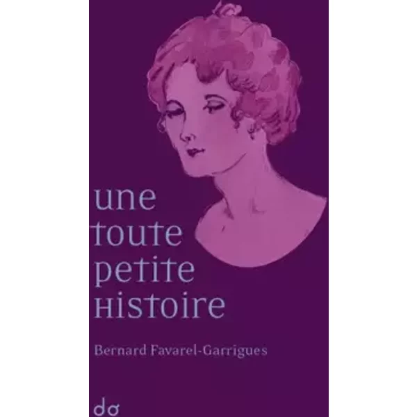 Une Toute Petite Histoire - Bernard Favarel-Garrigues-image