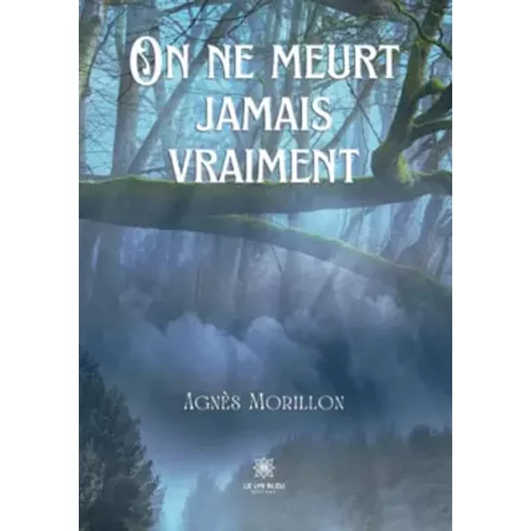 On Ne Meurt Jamais Vraiment - AgnèS Morillon-image