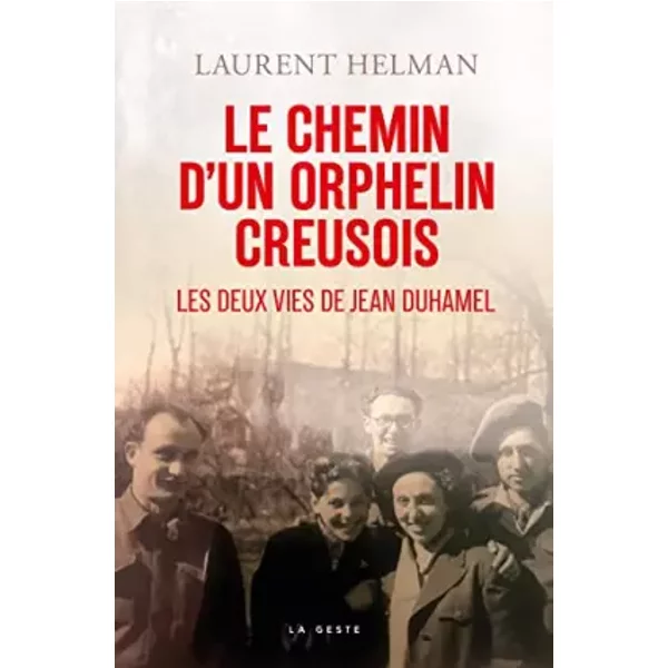 Le Chemin Creusois - Les Deux Vies De Jean Duhamel - Laurent Helman-image
