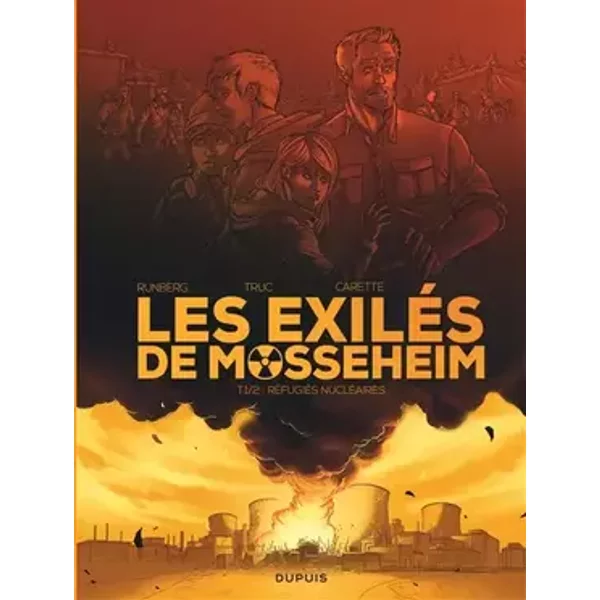 Les Exilés de Mosseheim - Tome 1 - Réfugiés Nucléaires - Runberg Sylvain, Truc Olivier, Carette Julien