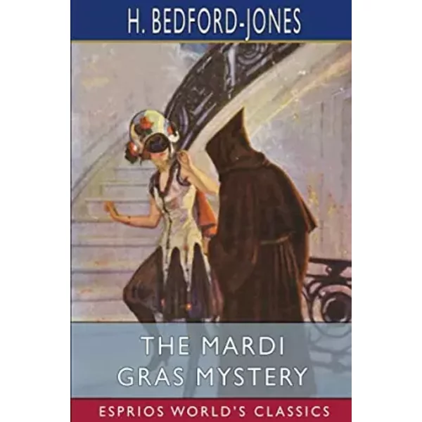 The Mardi Gras Mystery (Esprios Classics) - H Bedford-Jones