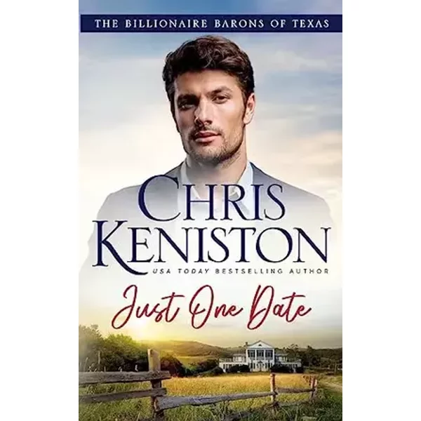 Just One Date (Billionaire Barons of Texas) - Chris Keniston