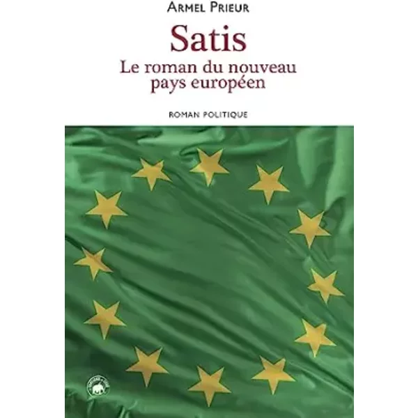 Satis - Le Roman Du Nouveau Pays EuropéEn - Prieur Armel-image