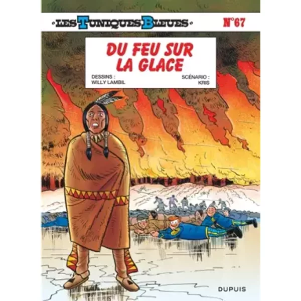 Les Tuniques Bleues - Tome 67 - Du feu sur la glace - Kris, Lambil