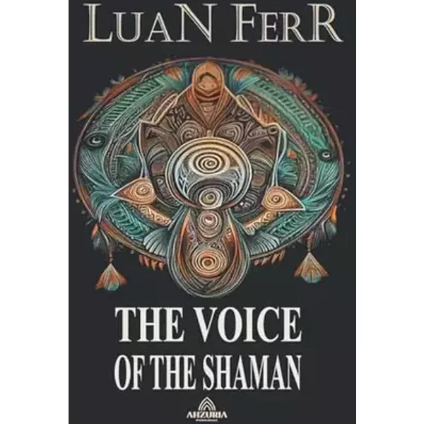 The Voice Of The Shaman - Luan Ferr
