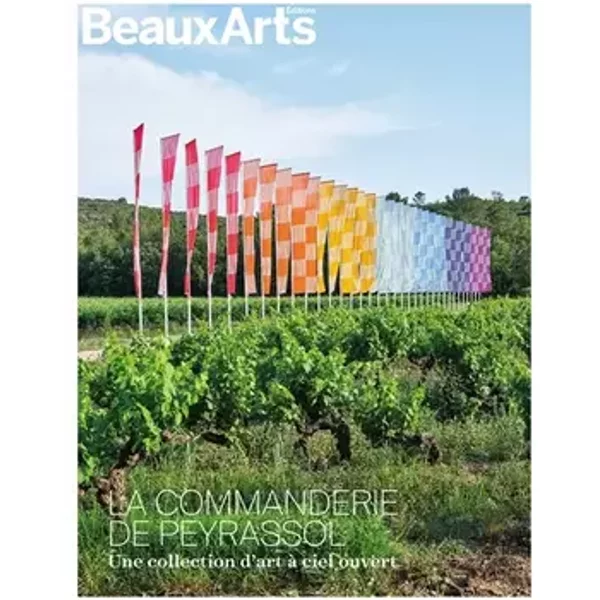 La Commanderie de Peyrassol: Une collection d’art à ciel ouvert - Collectif