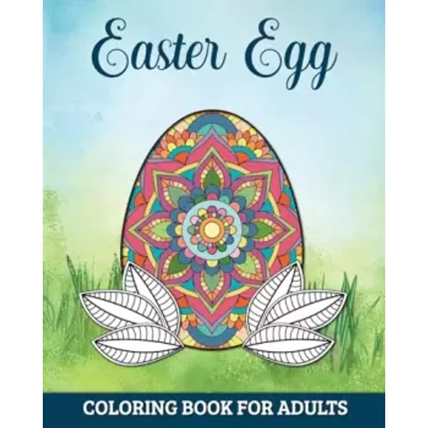 Easter Egg Coloring Book for Adults: 60 Detailed Mandalas for Anxiety Relief and Relaxation - Marc Harrett