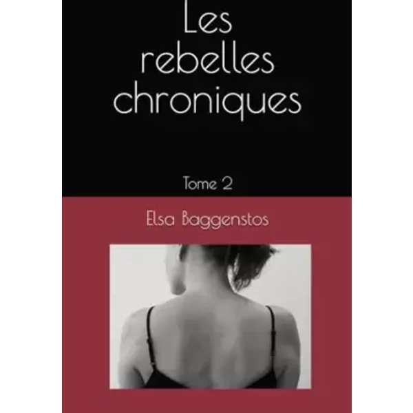 Les Rebelles Chroniques Tome 2 - Elsa Baggenstos-image