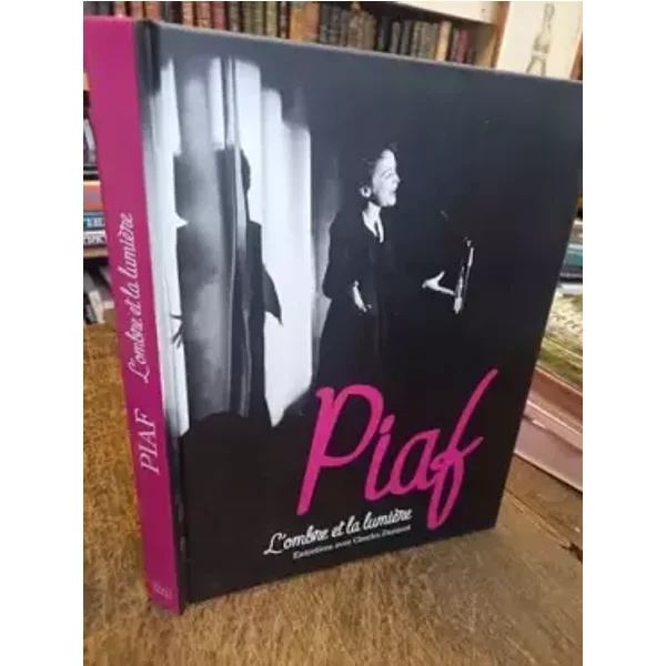 Piaf L'ombre et la lumière entretiens avec Charles Dumont - Charles Dumont
