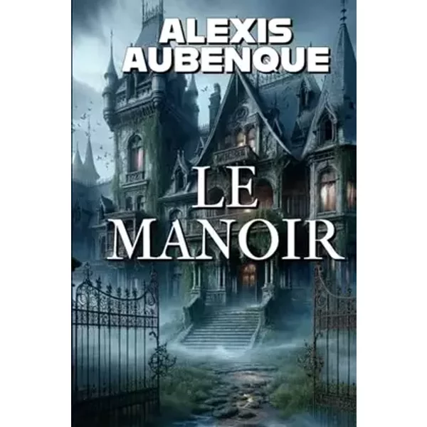LE MANOIR (HALLOWEEN NIGHT) (French Edition) - Alexis Aubenque