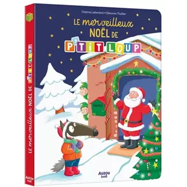 Le merveilleux noël de p'tit loup - Orianne Lallemand, Éléonore Thuillier